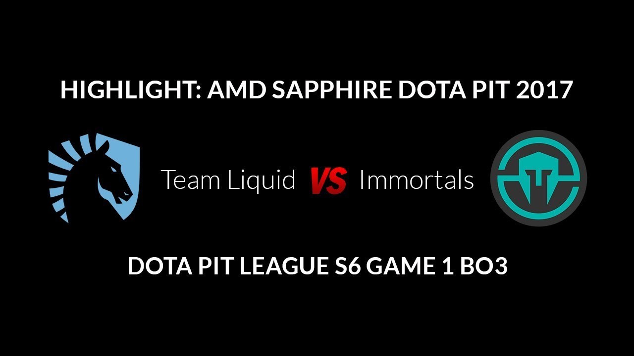 Tournament|Highlights:Team Liquid vs Immortals Dota PIT League S6 Quarter Final Game 1