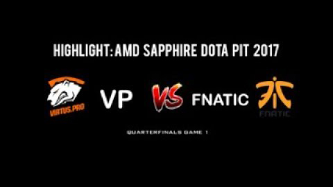 Tournament|VP vs FNATIC Dota PIT League S6 Quarter final Game 1