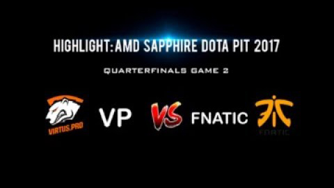 Tournament|Highlights: VP vs FNATIC Dota PIT League S6 Quarter Finals Game 2